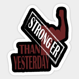 stronger than yesterday Sticker